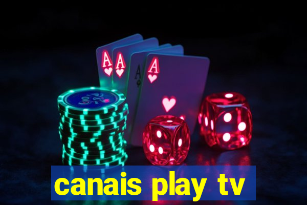 canais play tv